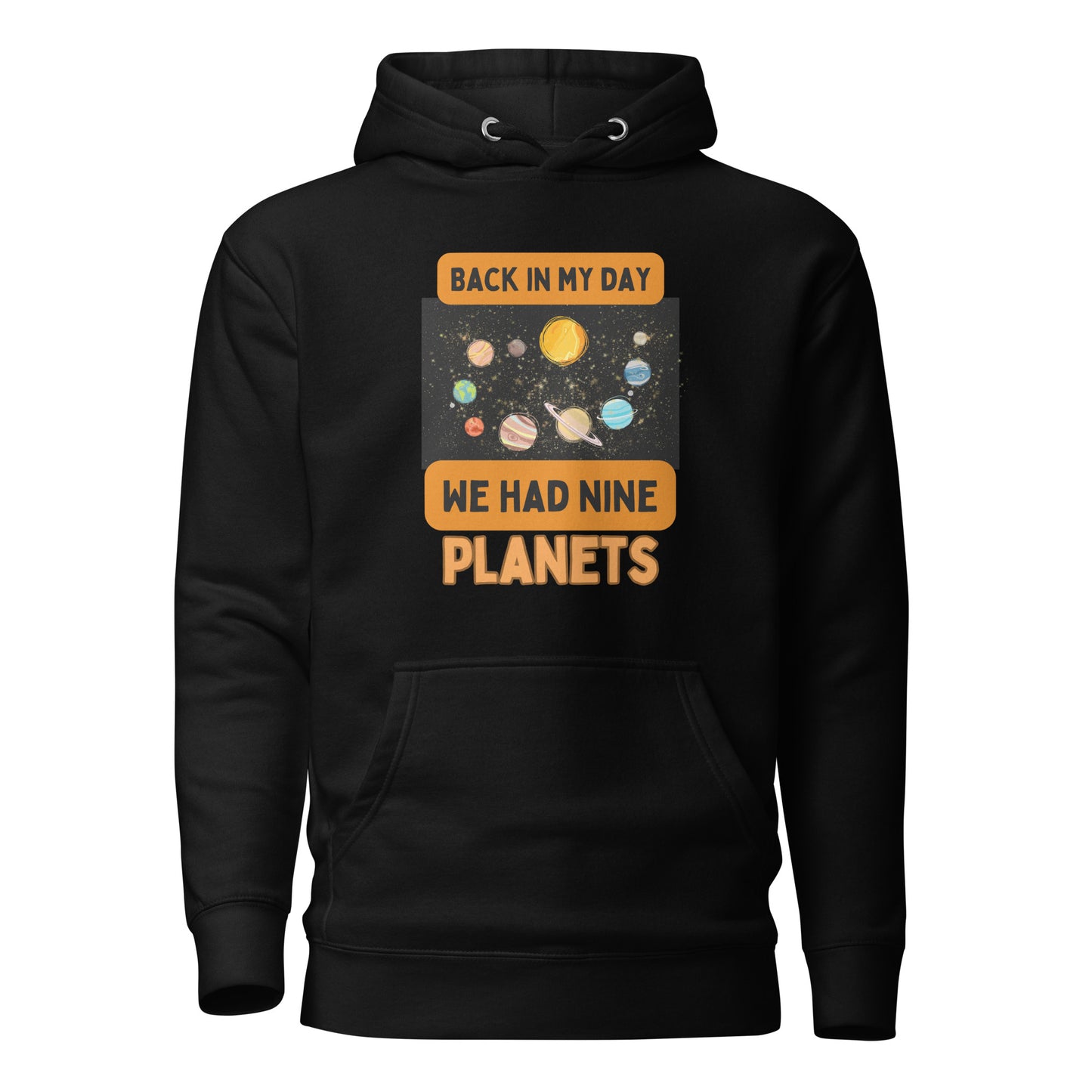 Back In My Day We Had Nine Planets Unisex Hoodie