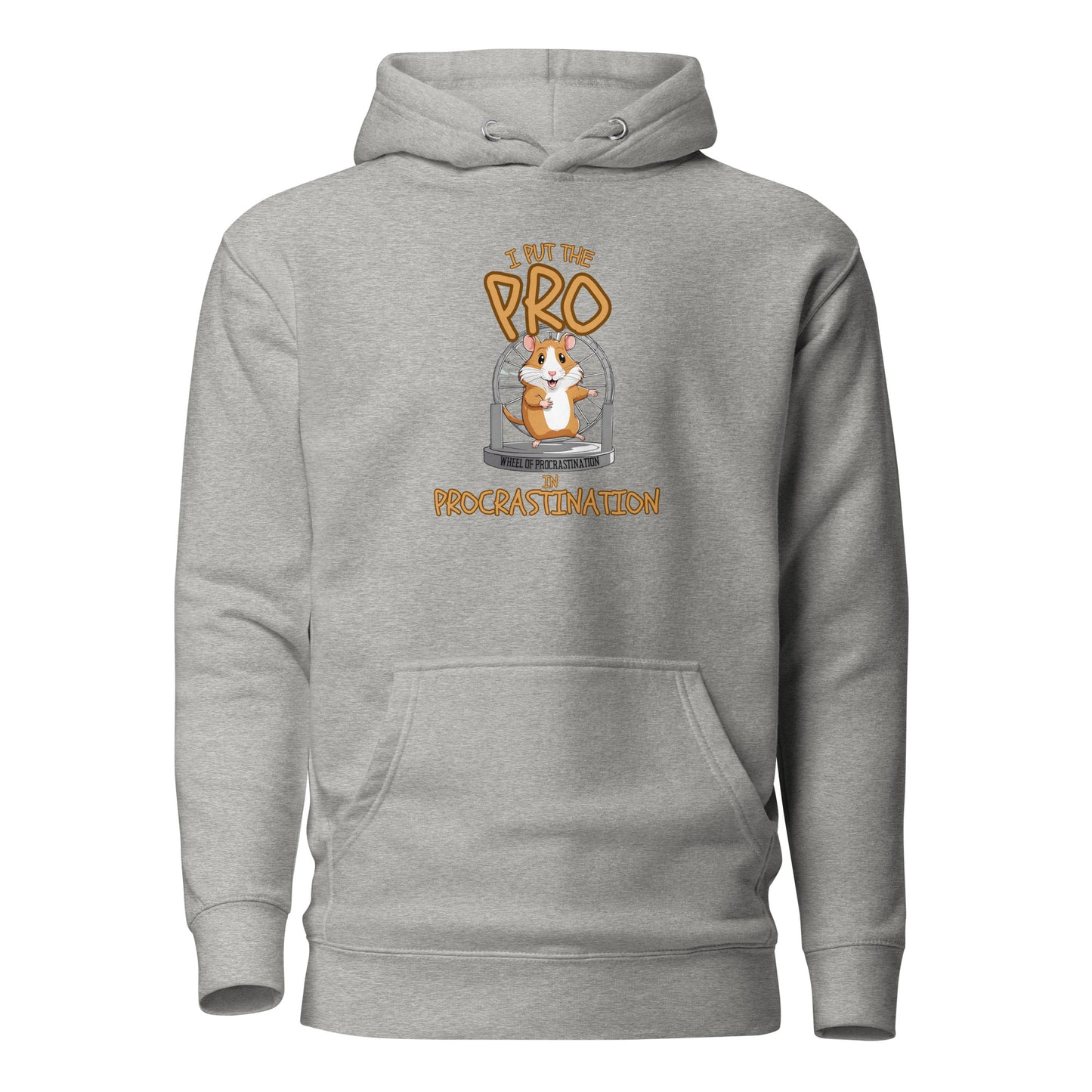 I Put The Pro In Procrastination Unisex Hoodie