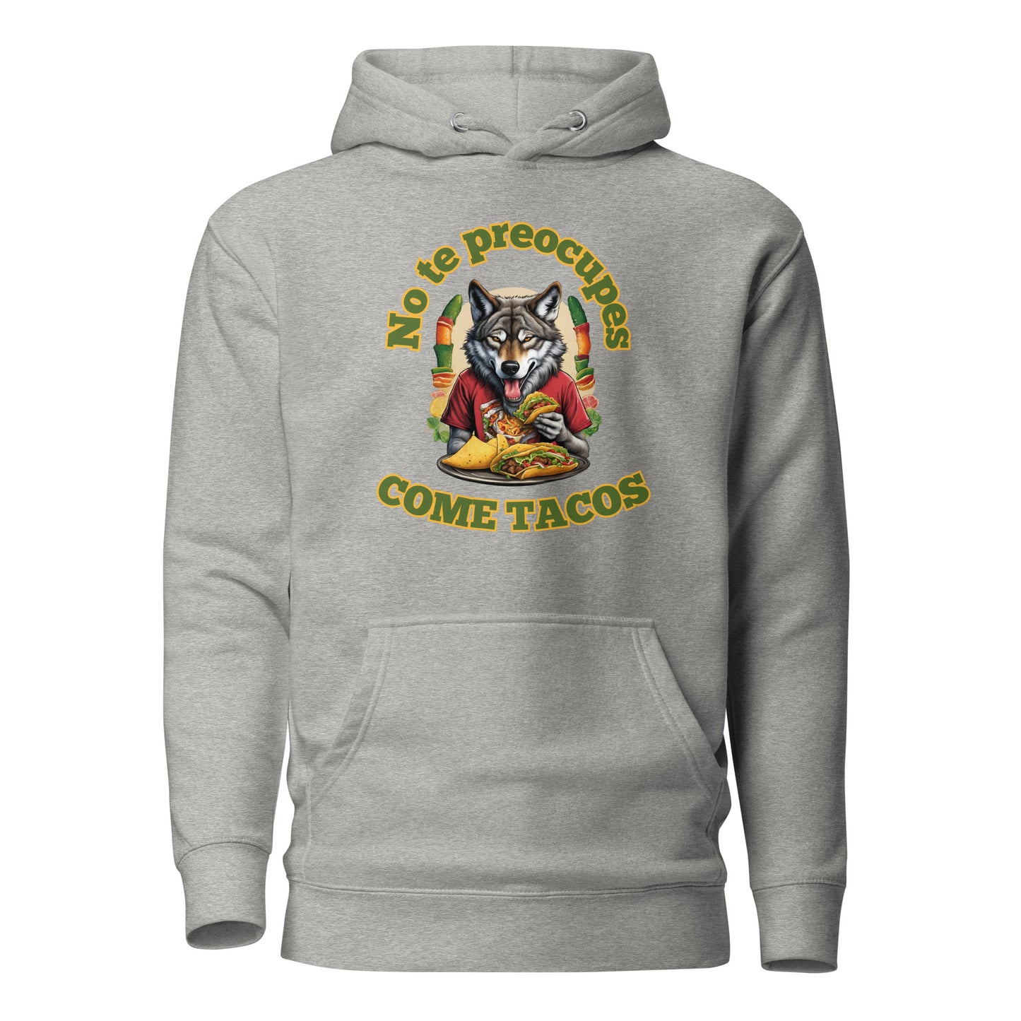 No Te Preocupes COME TACOS Unisex Hoodie