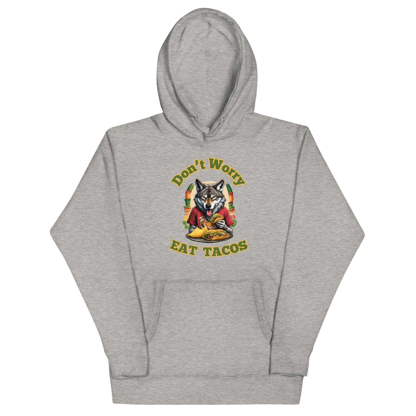 Don't Worry EAT TACOS Unisex Hoodie