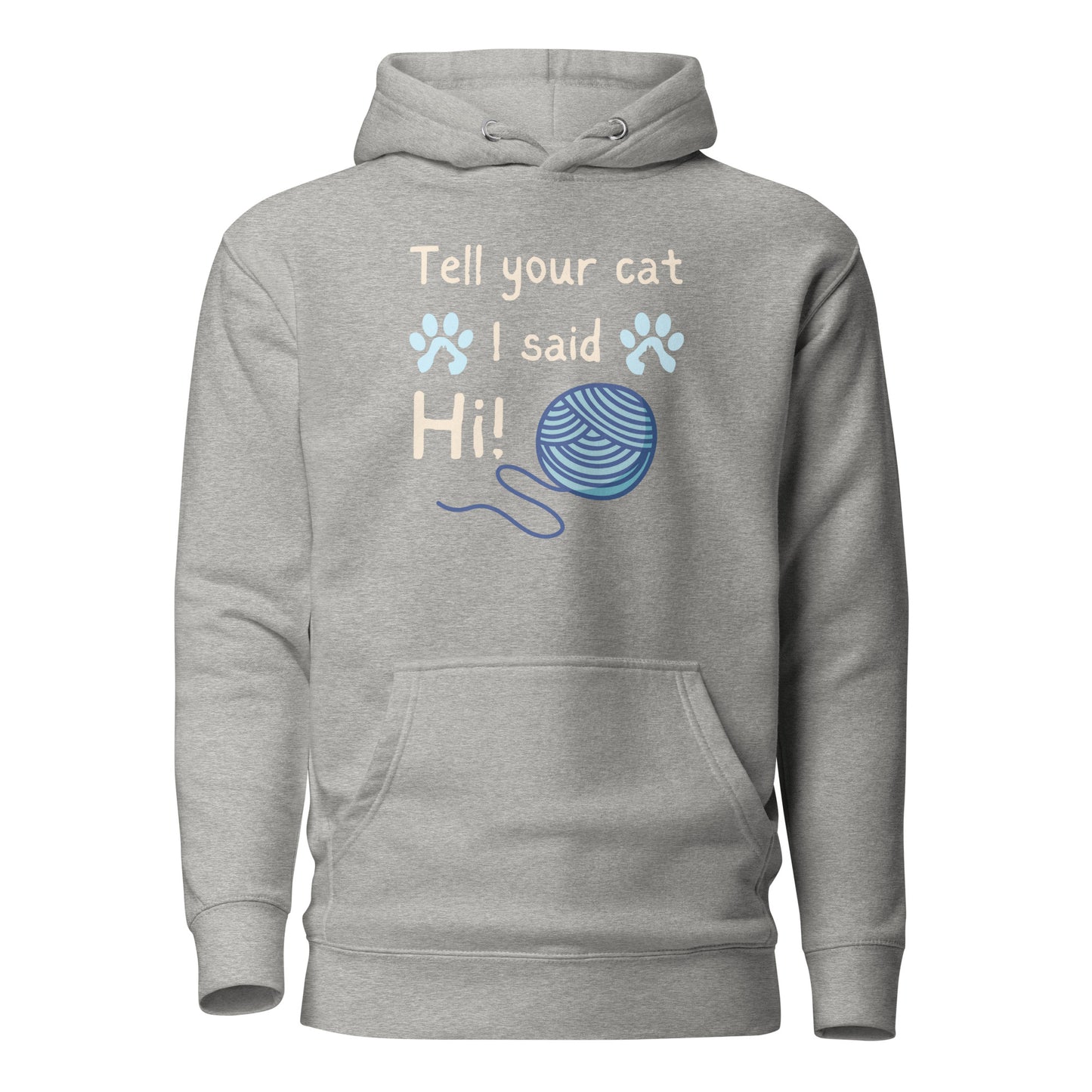 Tell Your Cat I Said Hi Unisex Hoodie