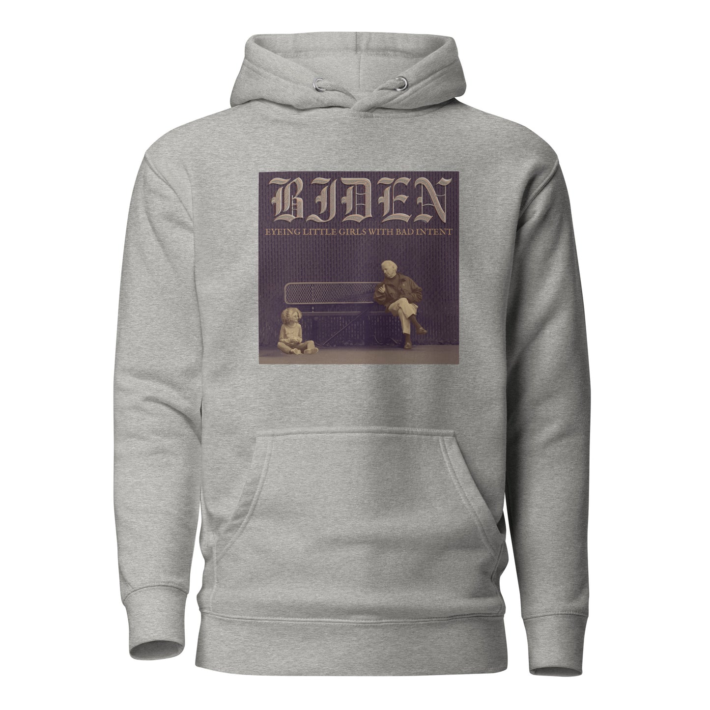 BIDEN Eyeing Little Girls With Bad Intent Unisex Hoodie