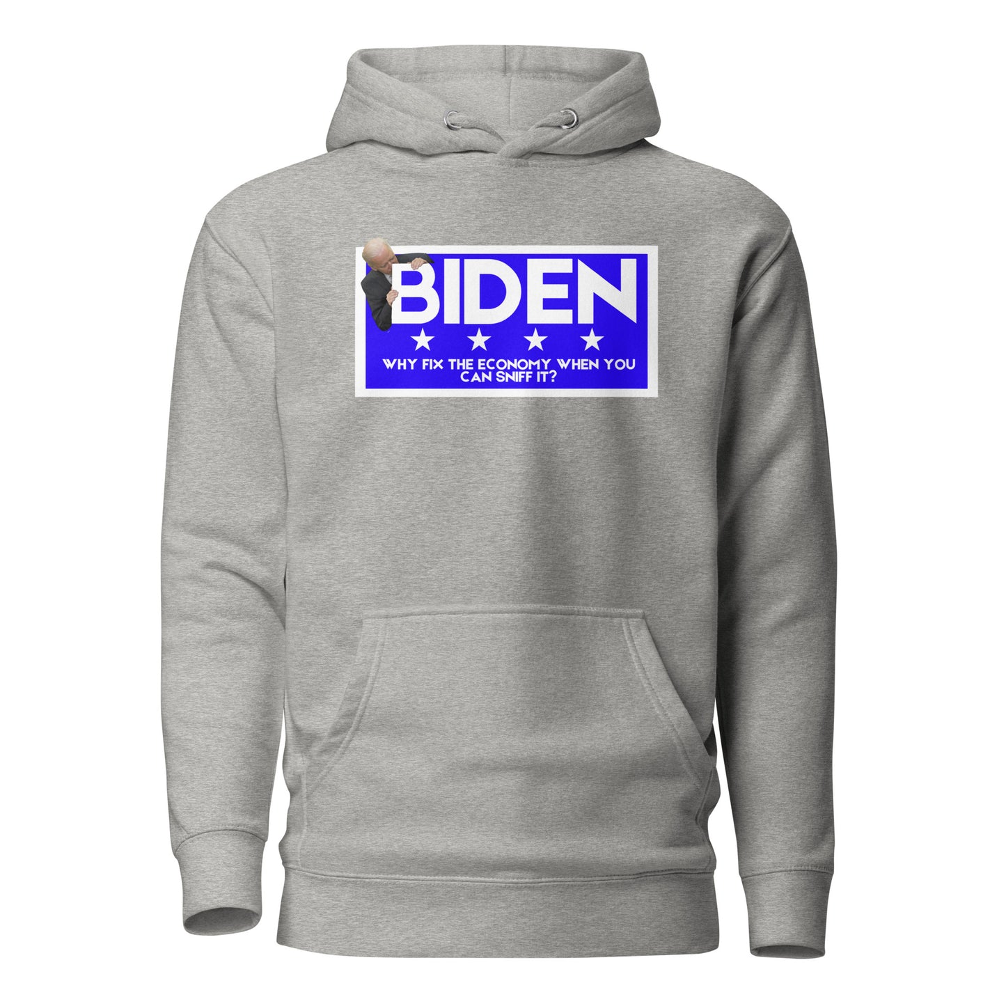 BIDEN Why Fix The Economy When You Can Sniff It Unisex Hoodie