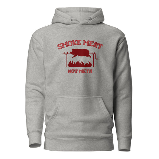 Smoke Meat Not Meth Unisex Hoodie