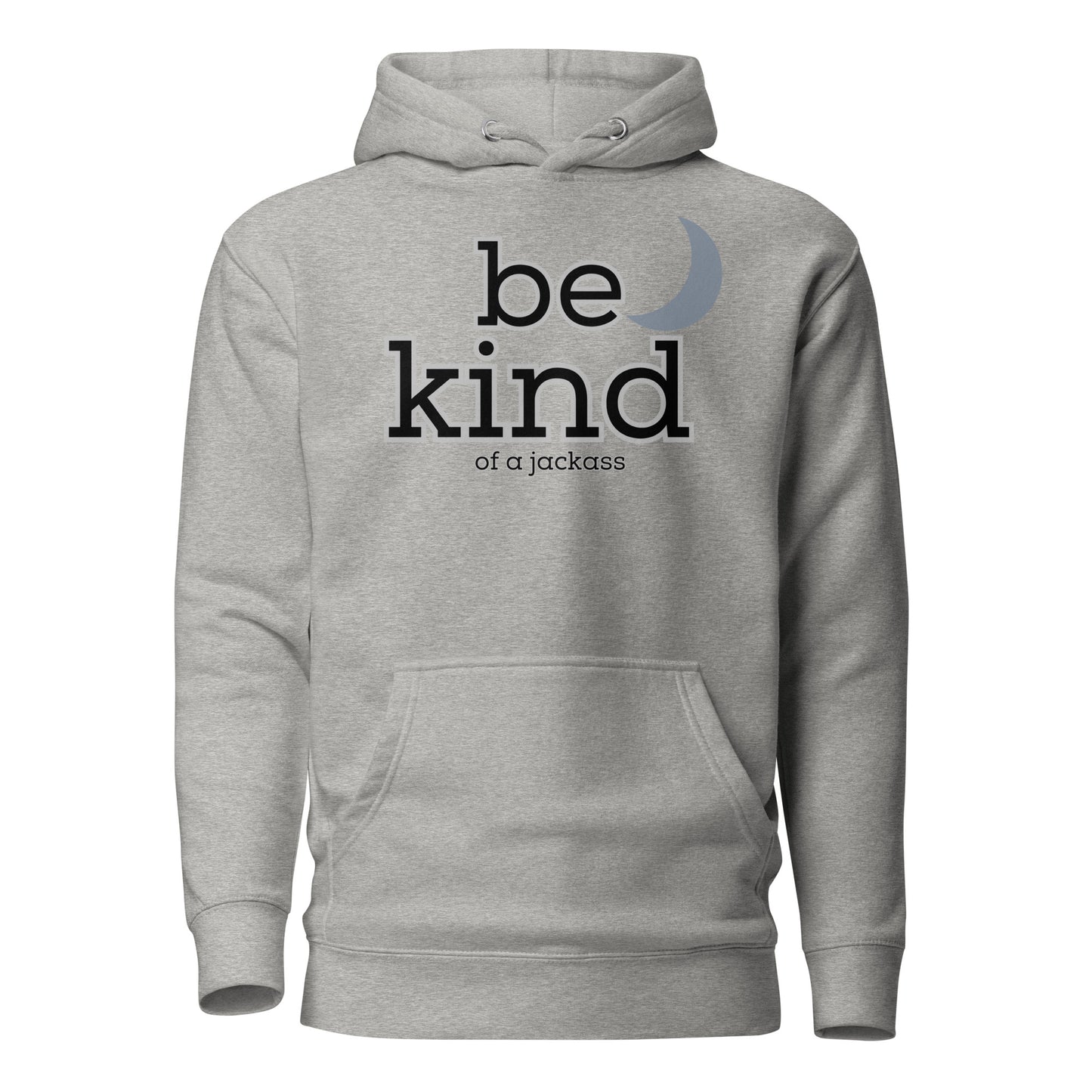 Be Kind of a Jackass Unisex Hoodie