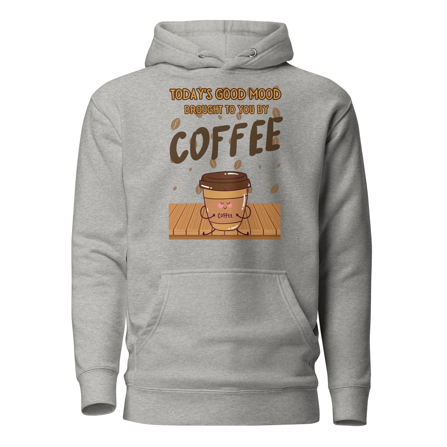 Today’s Good Mood Brought To You By Coffee Unisex Hoodie