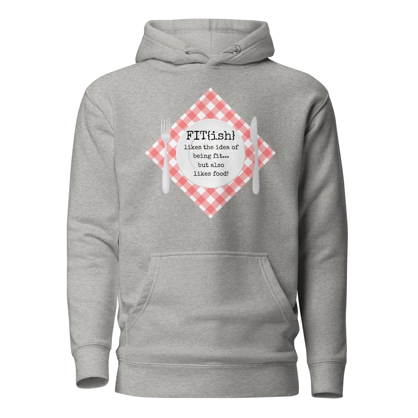 Fit{ish} Likes The Idea Of Being Fit But Also Likes Food Unisex Hoodie