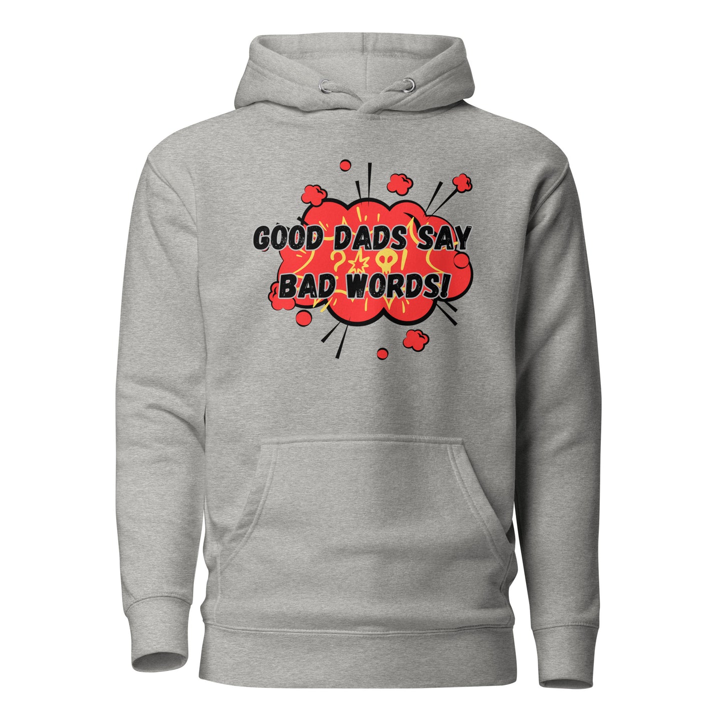 Good Dads Say Bad Words Unisex Hoodie