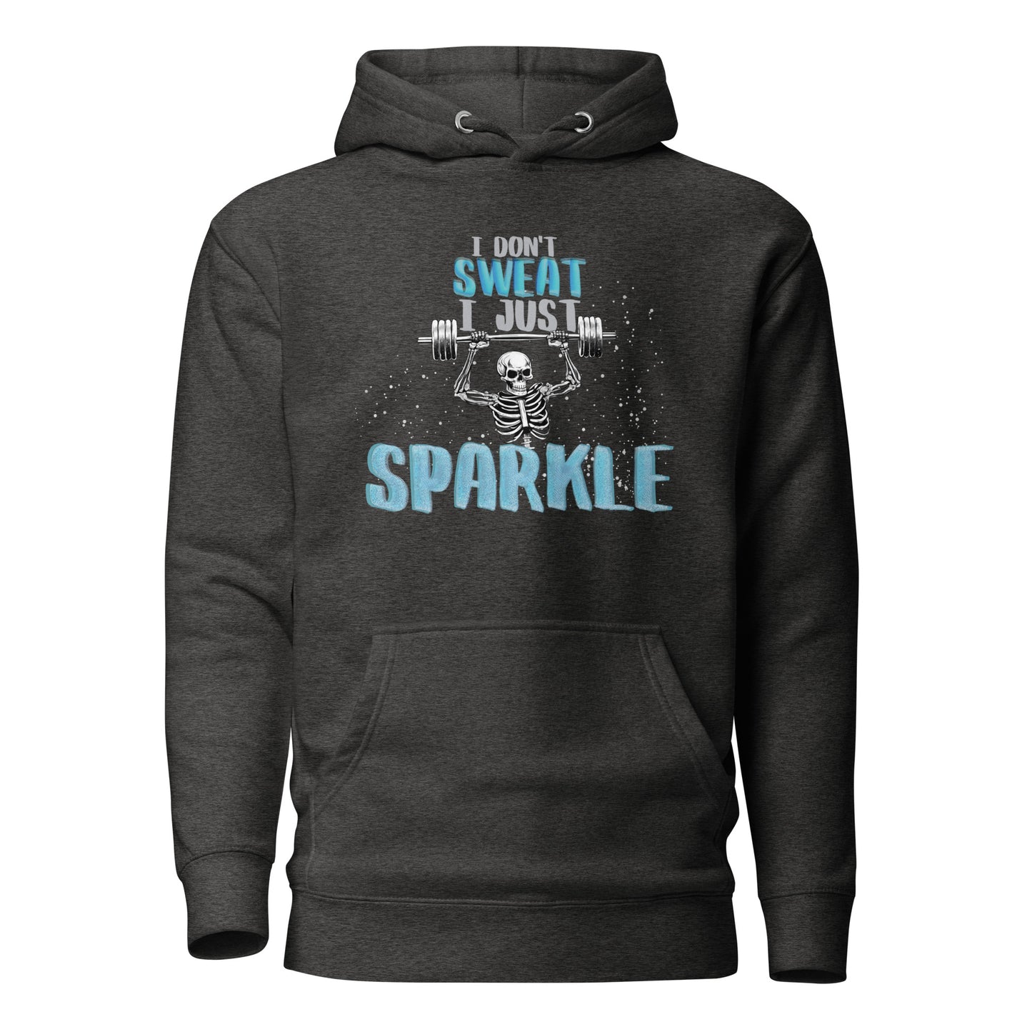 I Don't Sweat I Just Sparkle Unisex Hoodie