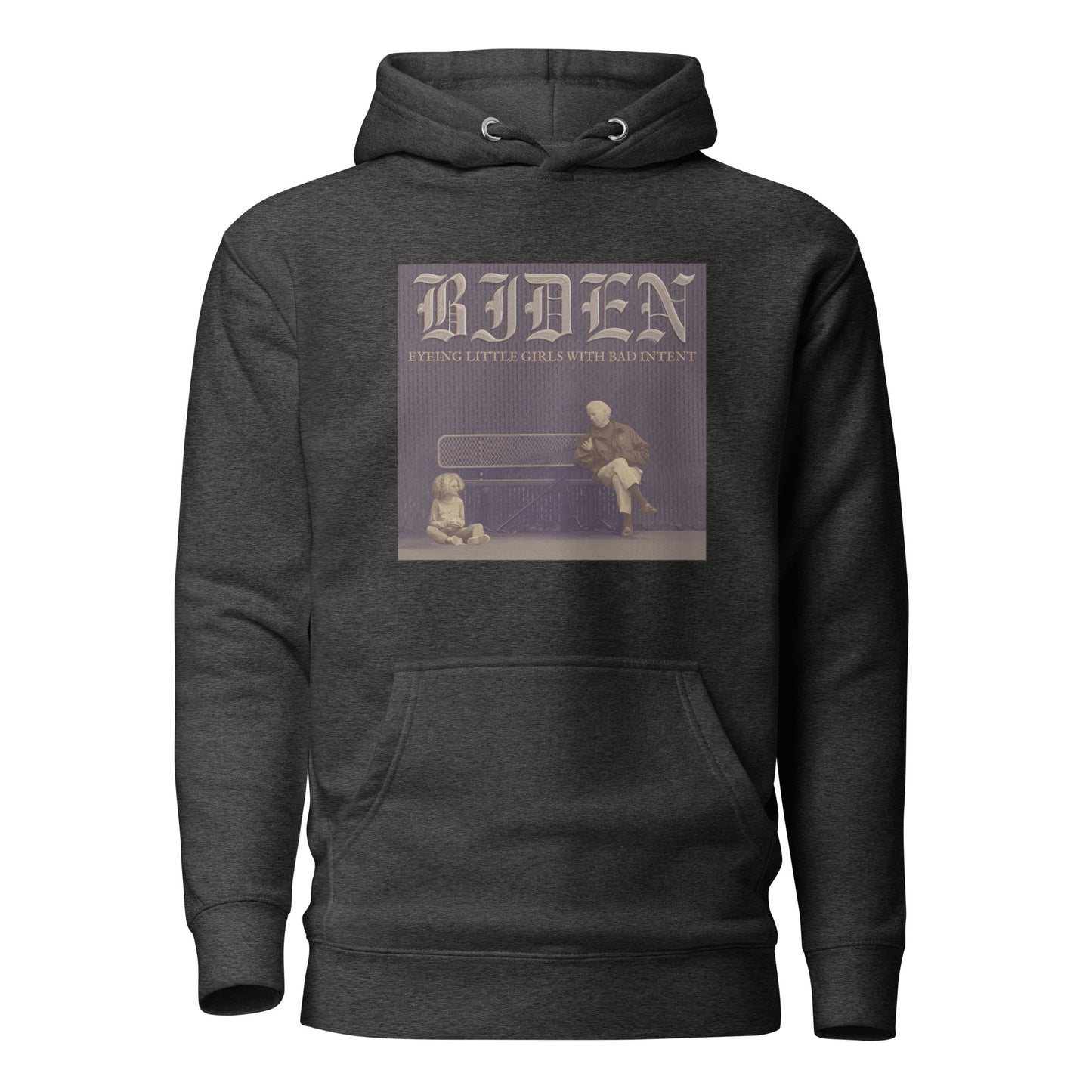 BIDEN Eyeing Little Girls With Bad Intent Unisex Hoodie