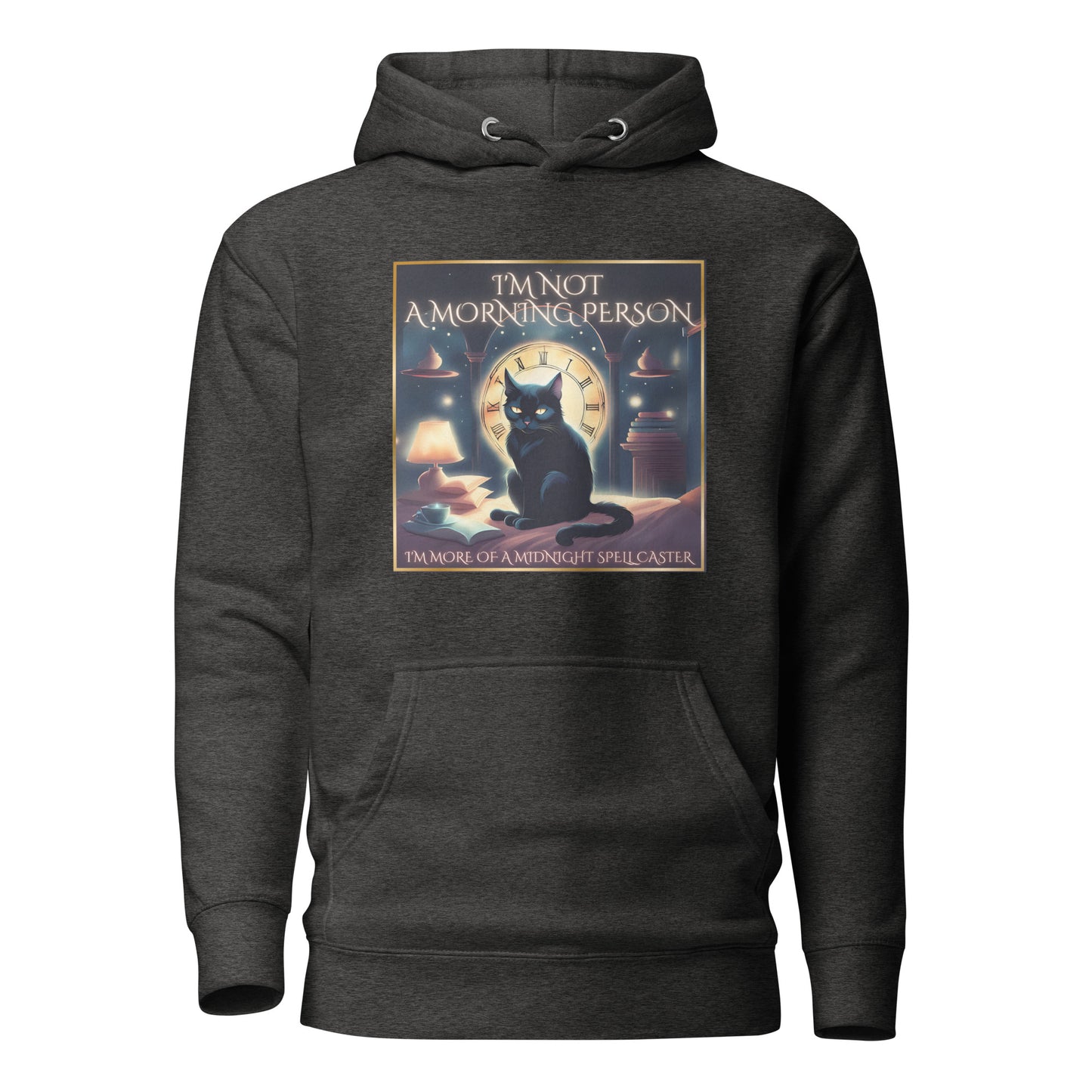 I’m Not A Morning Person I’m More Of A Midnight Spell Caster Unisex Hoodie