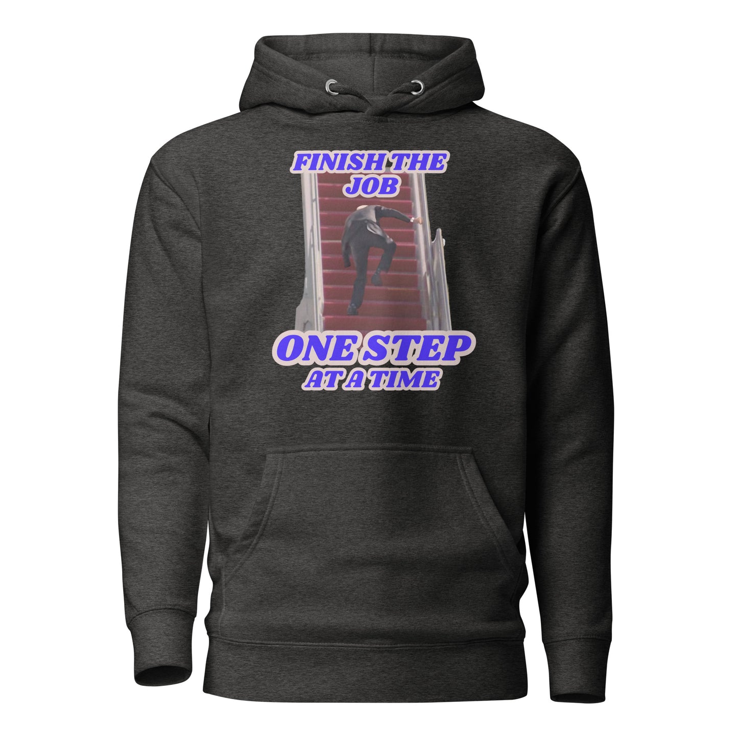 Finish The Job One Step At A Time Unisex Hoodie