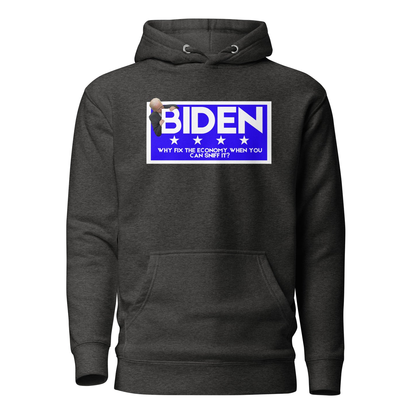 BIDEN Why Fix The Economy When You Can Sniff It Unisex Hoodie