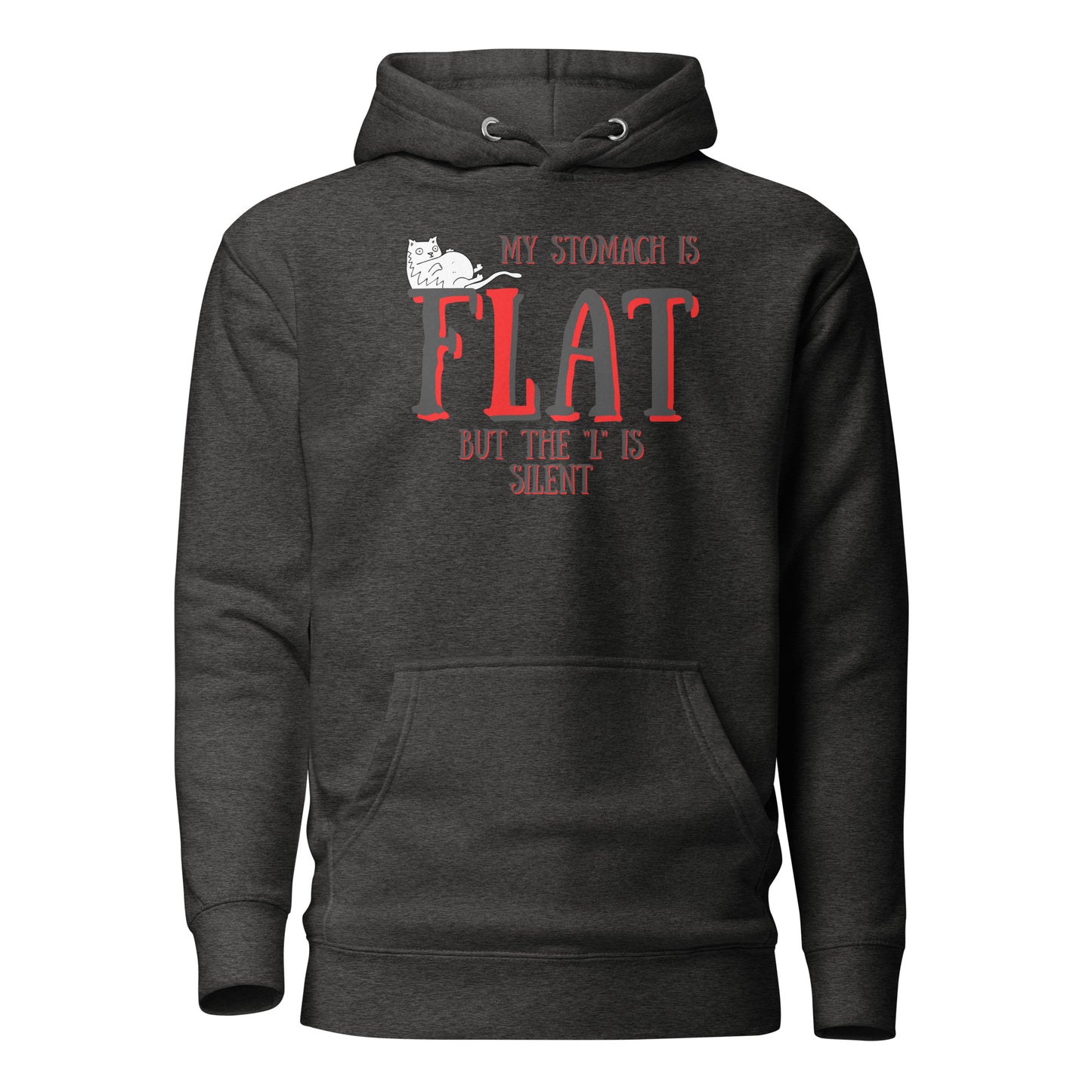 My Stomach Is Flat But The L Is Silent Unisex Hoodie