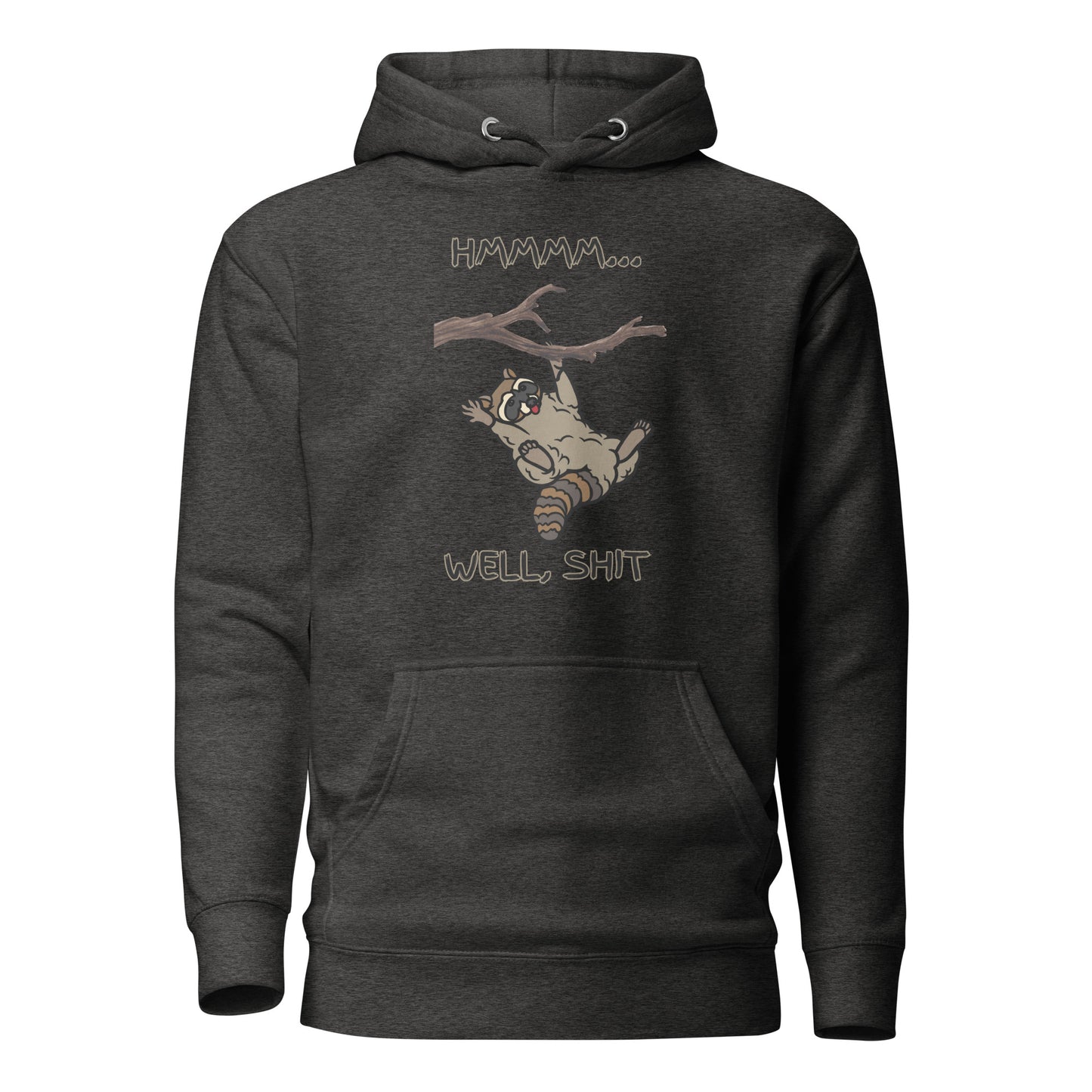 Hmmmm….Well Shit Unisex Hoodie