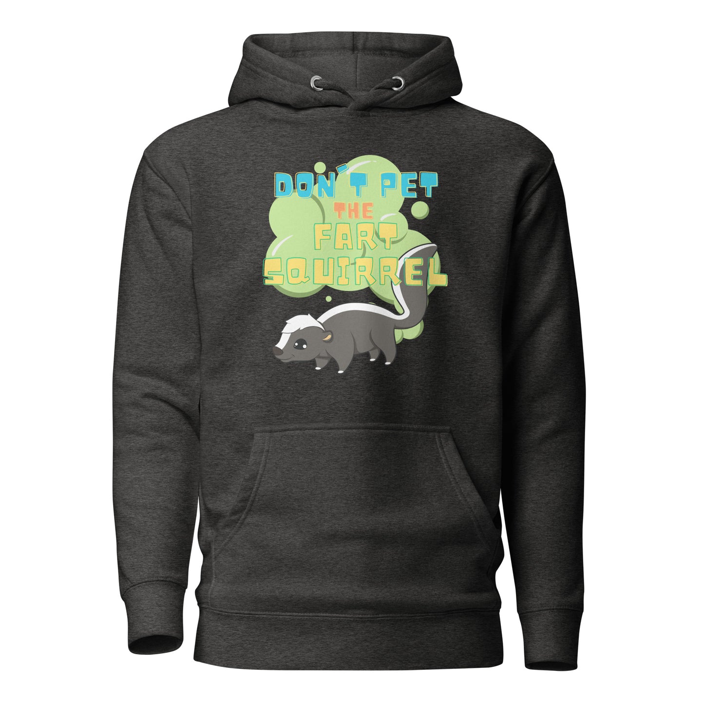 Don’t Pet The Fart Squirrel Unisex Hoodie