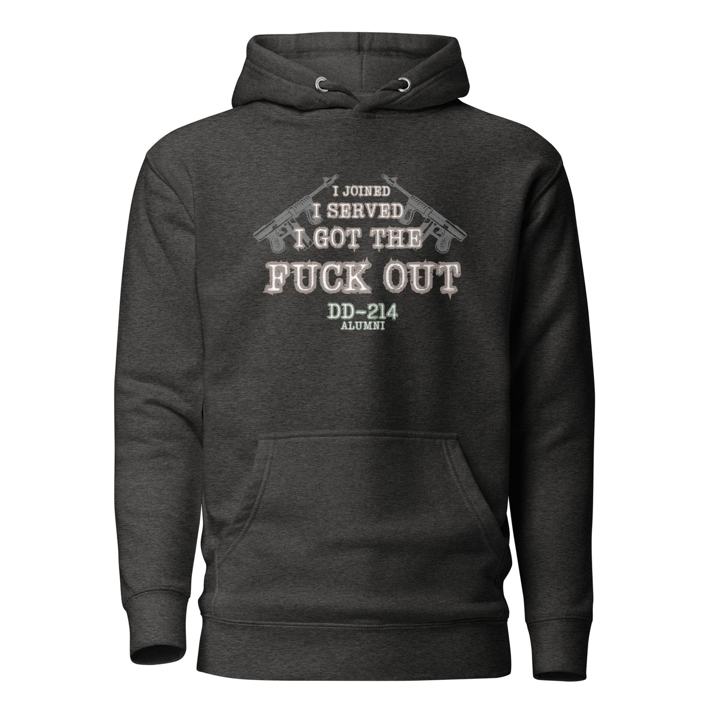 I Joined I Served I Got The Fuck Out Unisex Hoodie