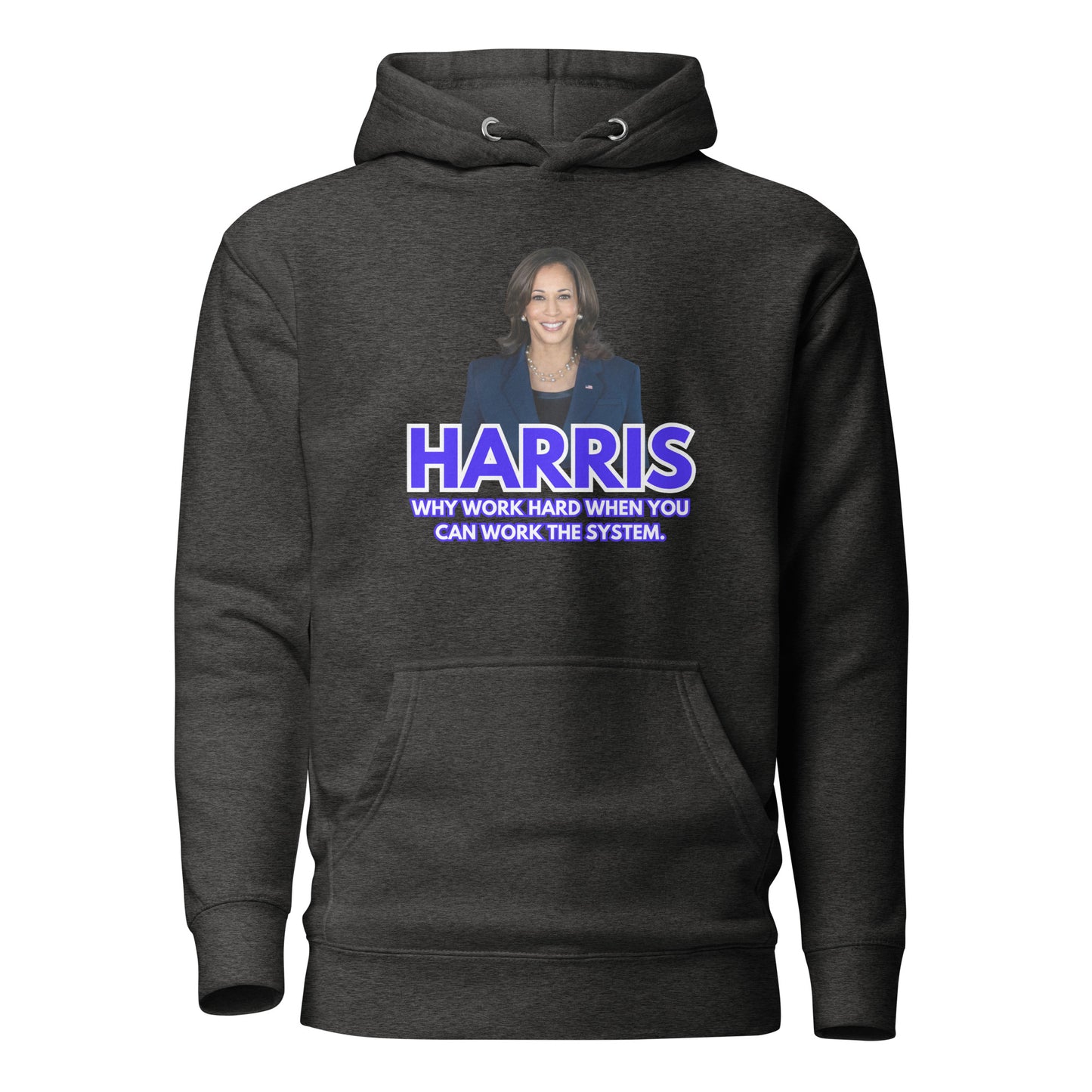 HARRIS Why Work Hard When You Can Work The System Unisex Hoodie