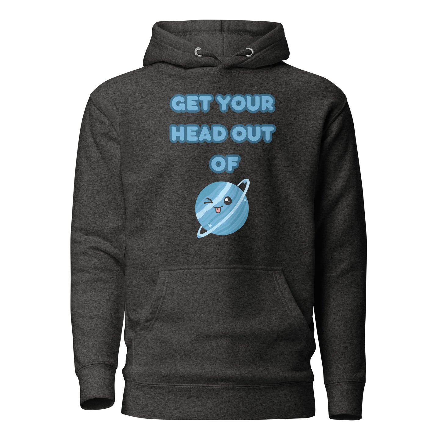 Get Your Head Out Of Uranus Unisex Hoodie