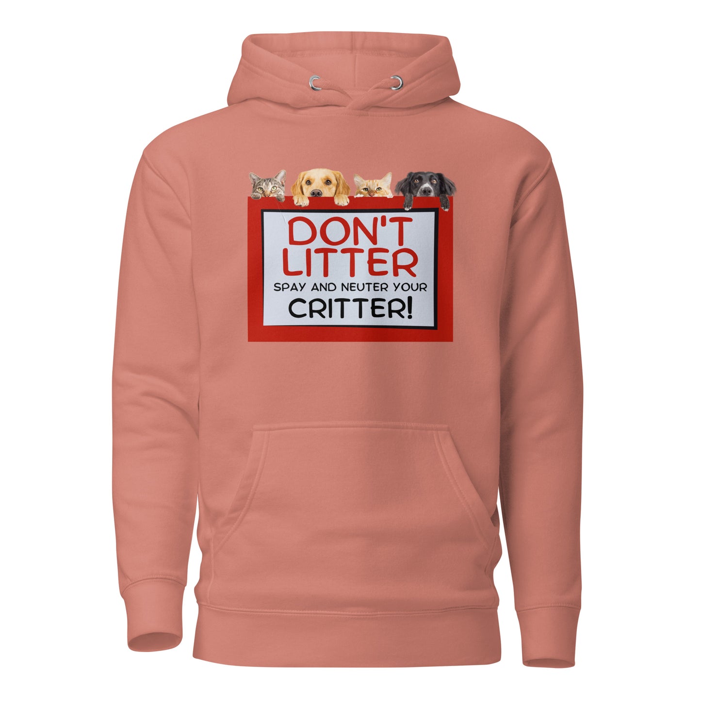 Don't Litter Spay And Neuter Your Critter Unisex Hoodie