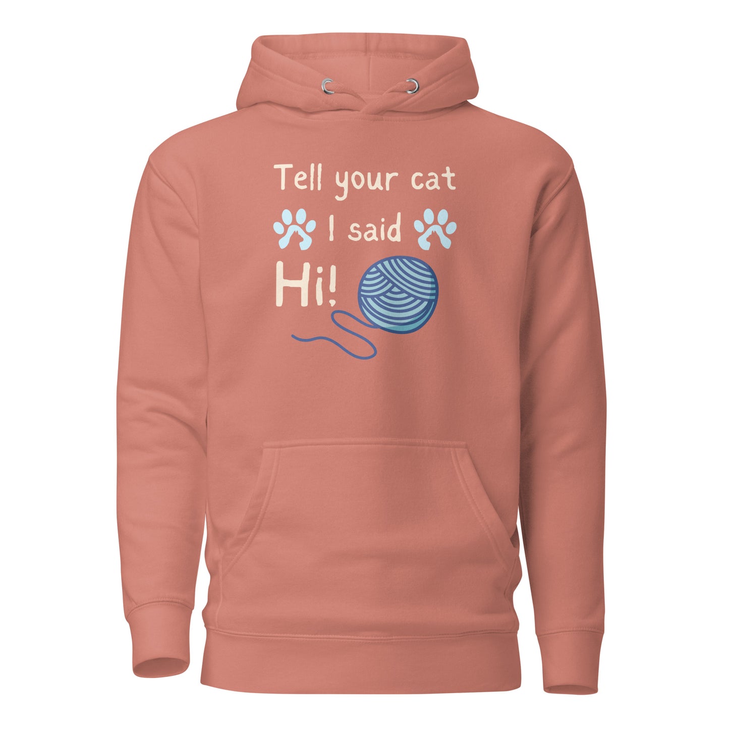 Tell Your Cat I Said Hi Unisex Hoodie