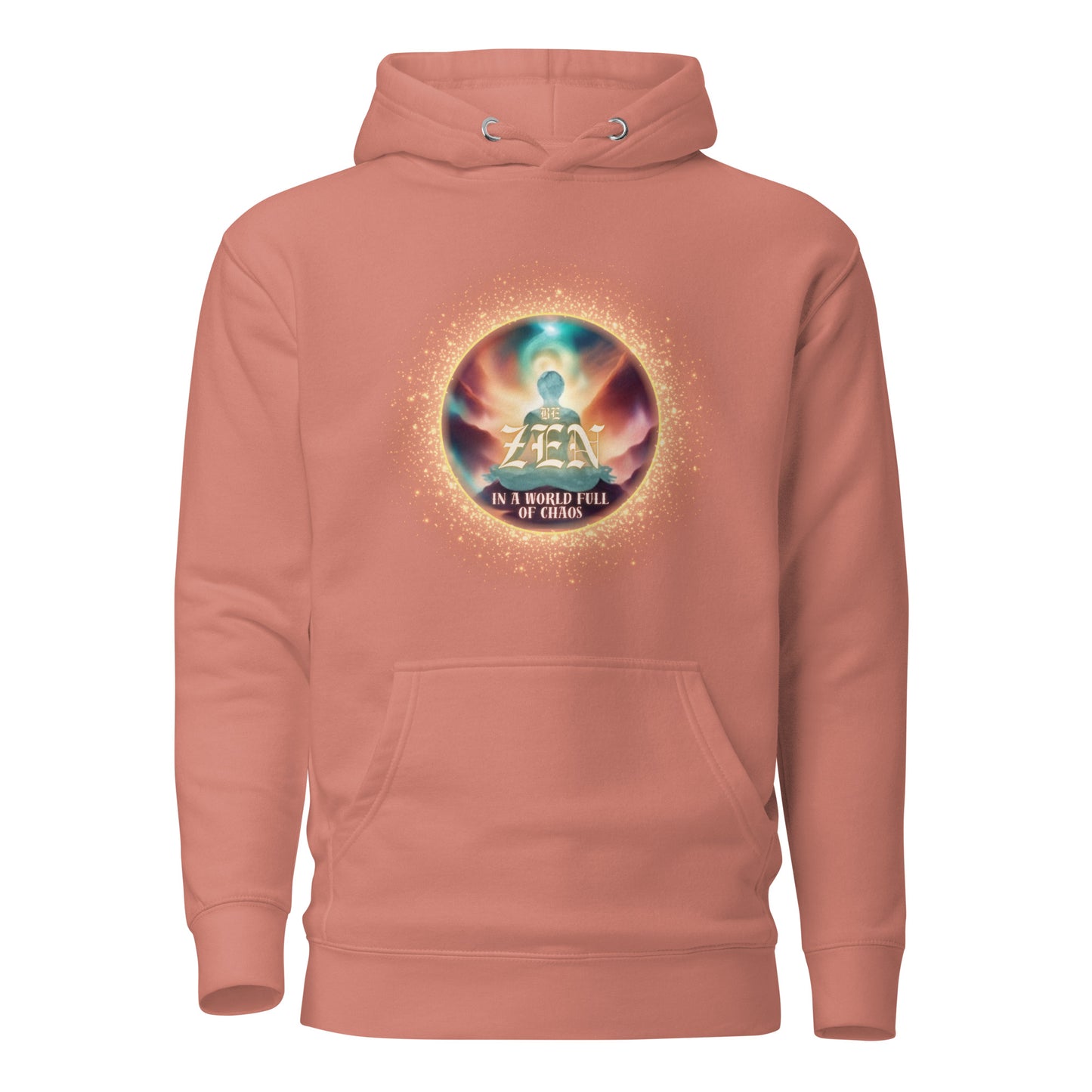 Be Zen In A World Full Of Chaos Unisex Hoodie