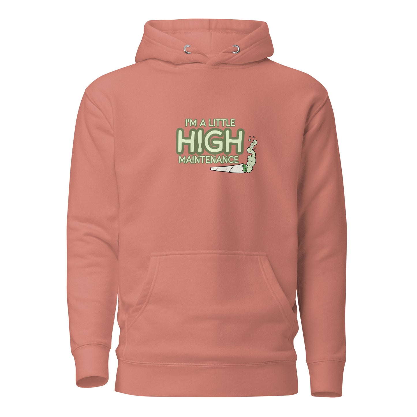 I’m A Little High Maintenance Unisex Hoodie