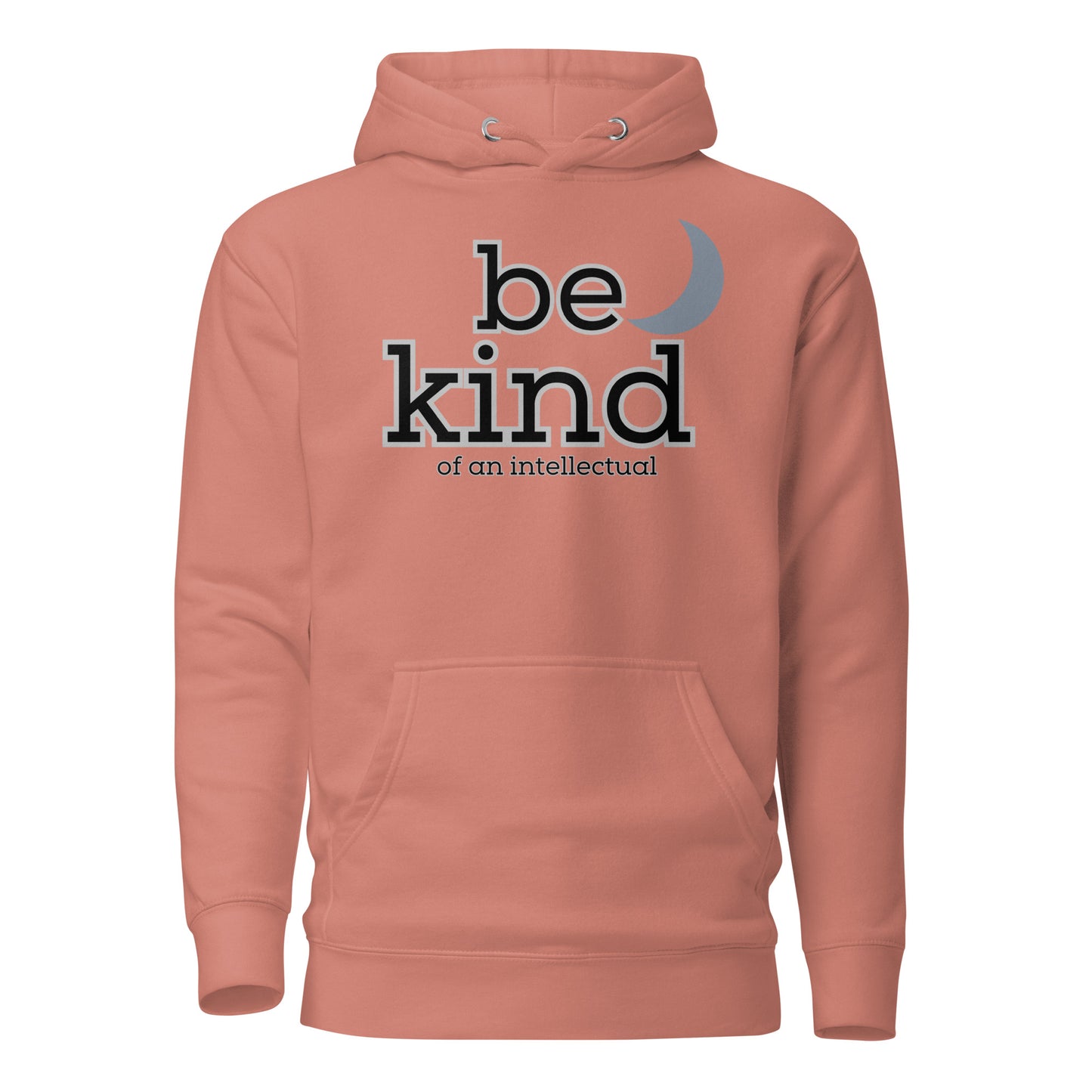 Be Kind of an Intellectual Unisex Hoodie