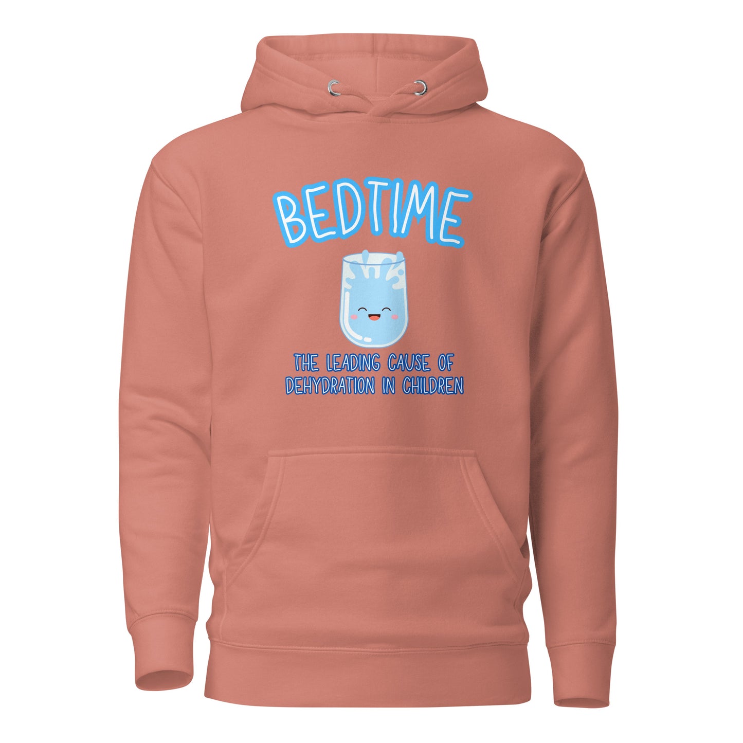 Bedtime The Leading Cause Of Dehydration In Children Unisex Hoodie