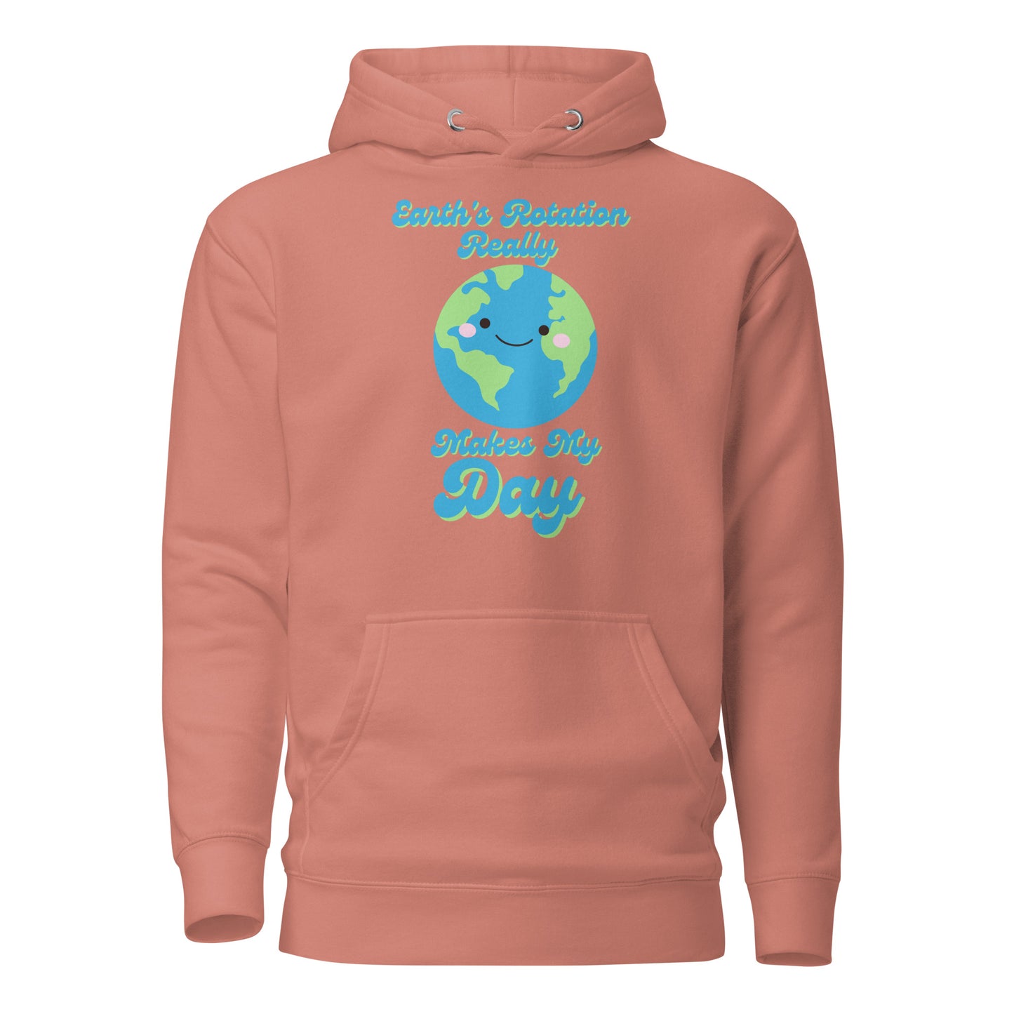 Earth’s Rotation Really Makes My Day Unisex Hoodie