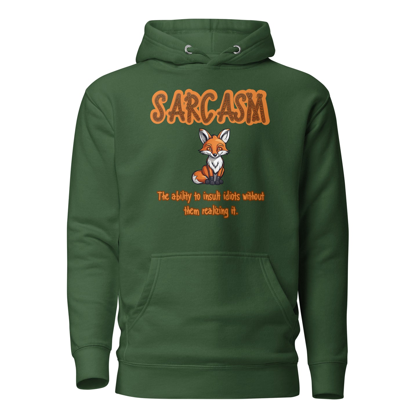 SARCASM The Ability To Insult Idiots Without Them Realizing It Unisex Hoodie