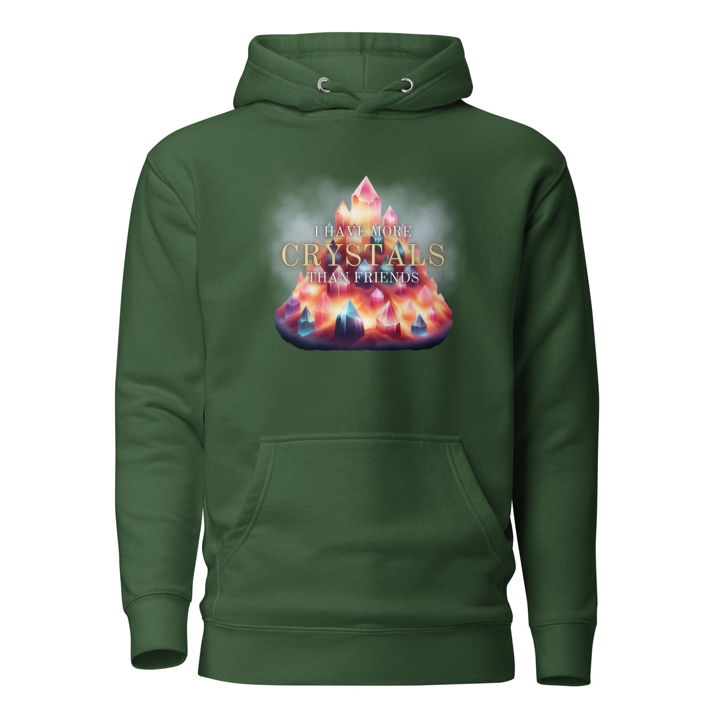 I Have More Crystals Than Friends Unisex Hoodie