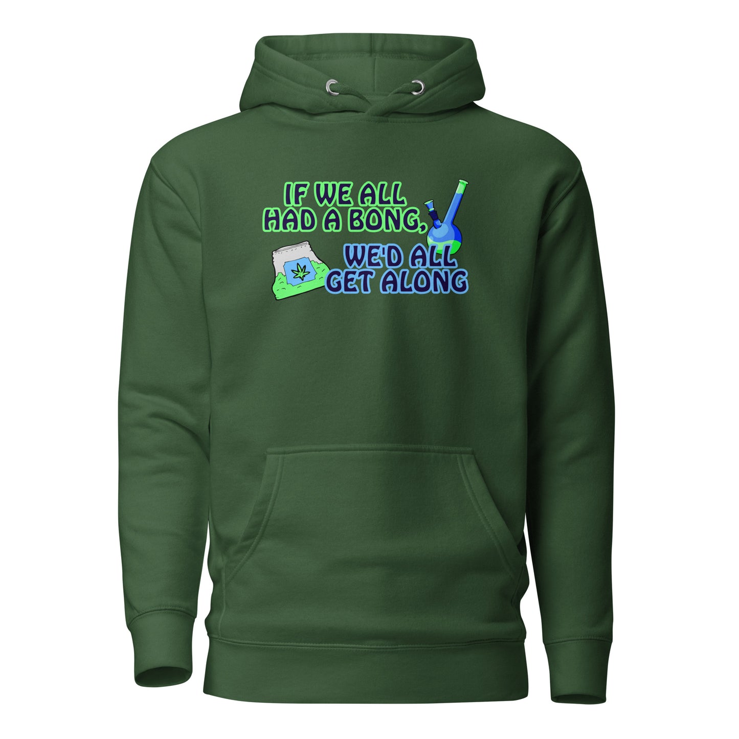 If We All Had A Bong We’d All Get Along Unisex Hoodie