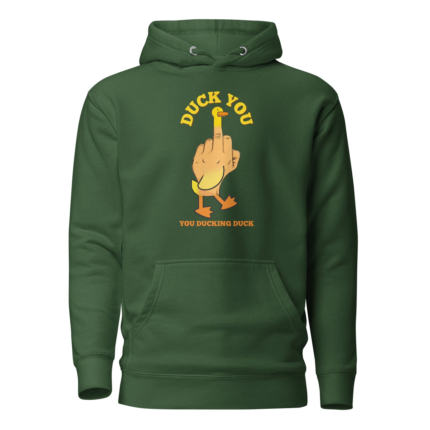 Duck You You Ducking Duck Unisex Hoodie