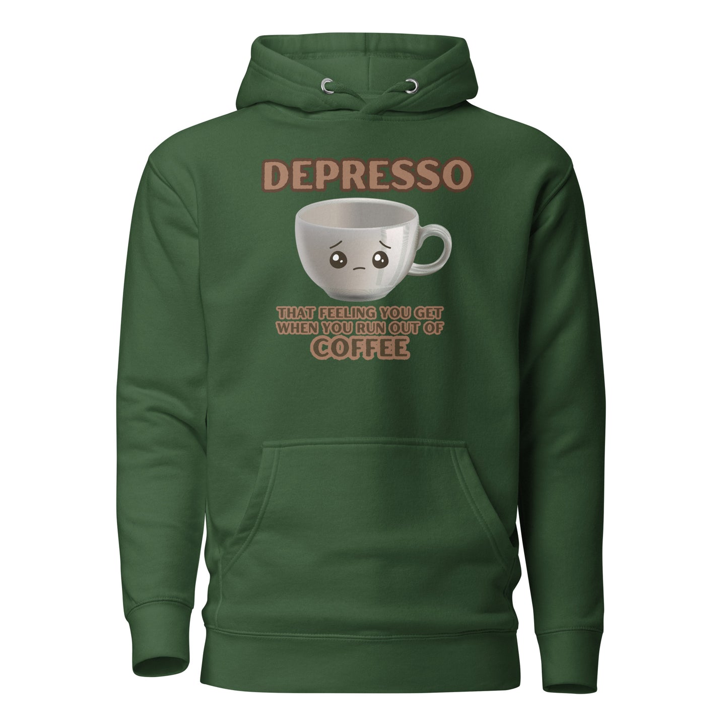 Depresso That Feeling You Get When You Run Out Of Coffee Unisex Hoodie