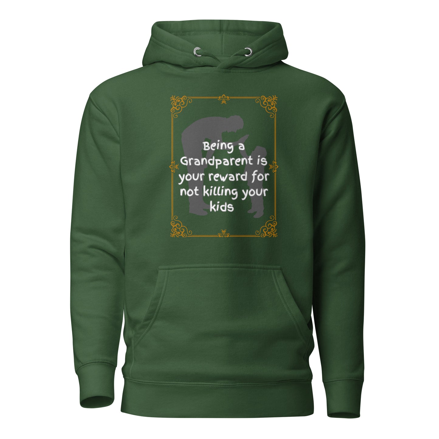 Being A Grandparent Is Your Reward For Not Killing Your Kids Unisex Hoodie