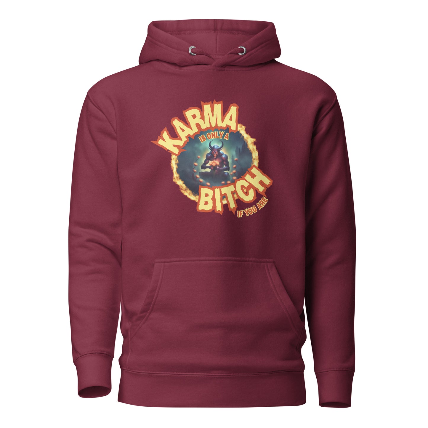 Karma Is Only A Bitch If You Are Unisex Hoodie