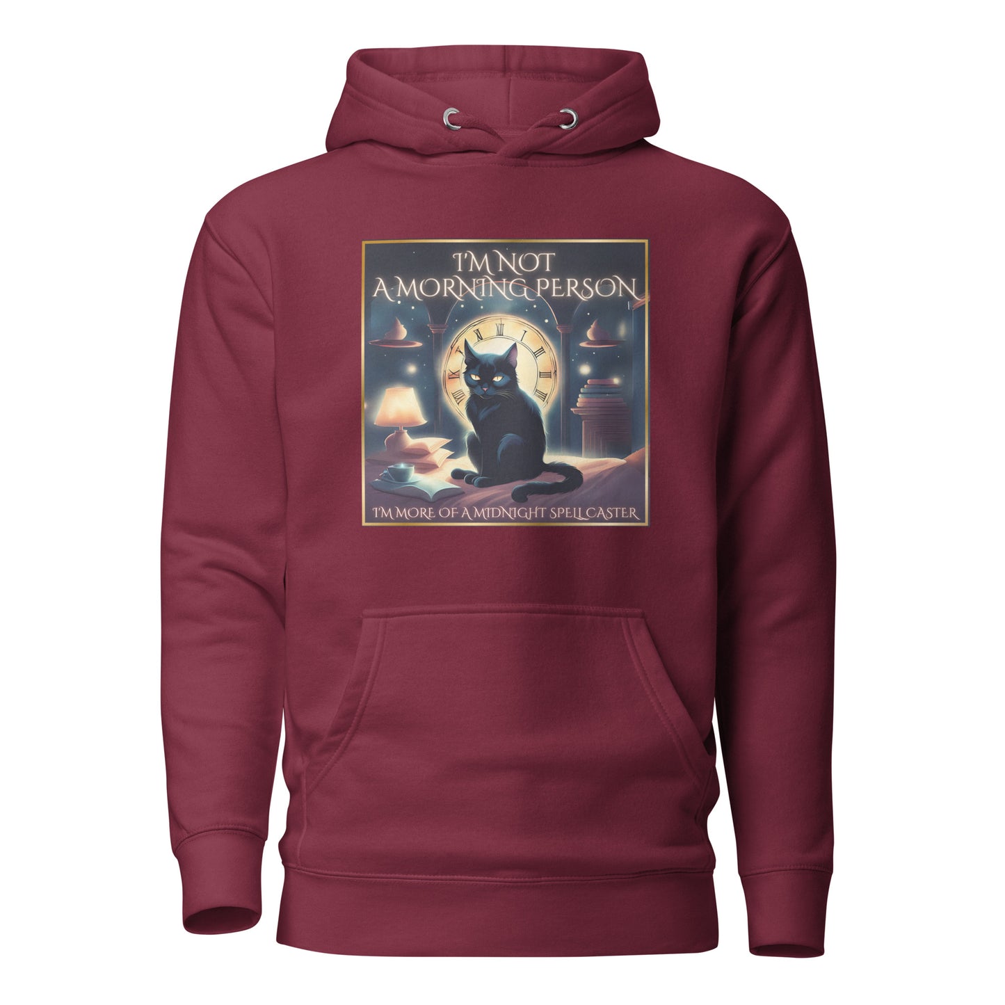 I’m Not A Morning Person I’m More Of A Midnight Spell Caster Unisex Hoodie