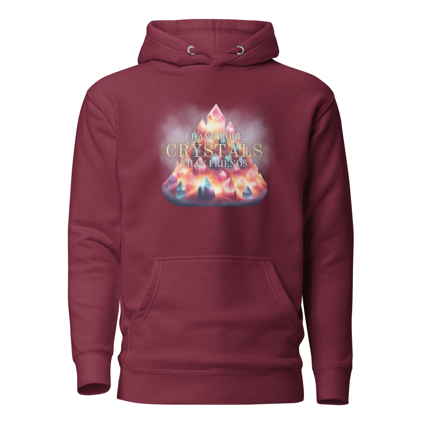 I Have More Crystals Than Friends Unisex Hoodie