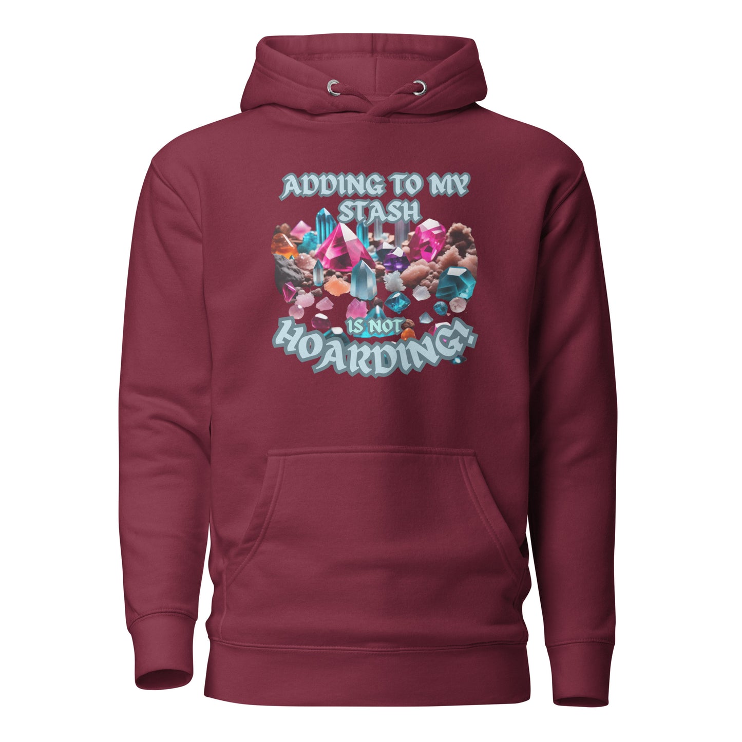 Adding To My Stash Is Not Hoarding Unisex Hoodie