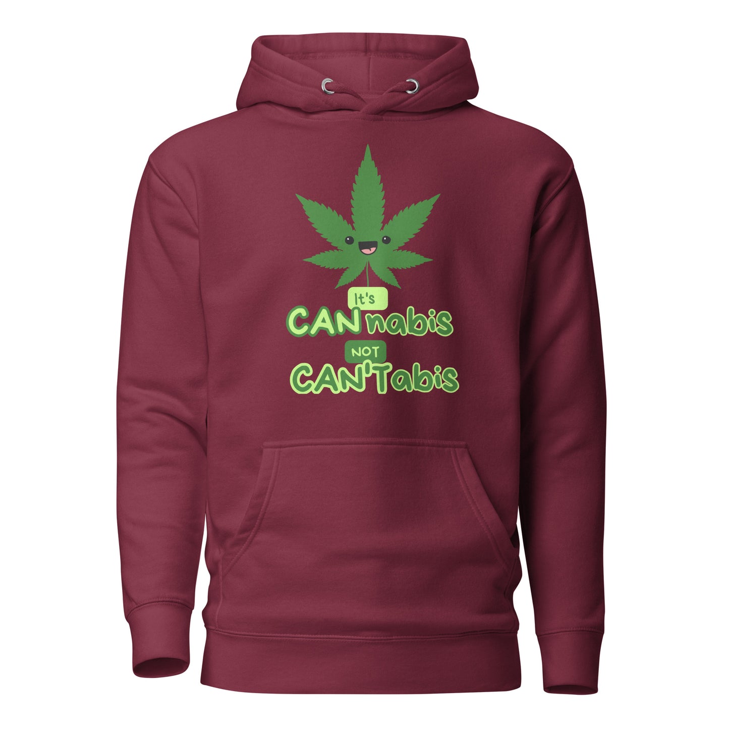 It’s CANnabis Not Can’Tabis Unisex Hoodie