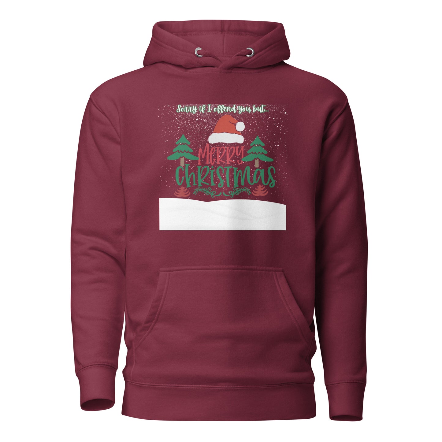 Sorry If I Offend You But Merry Christmas Unisex Hoodie