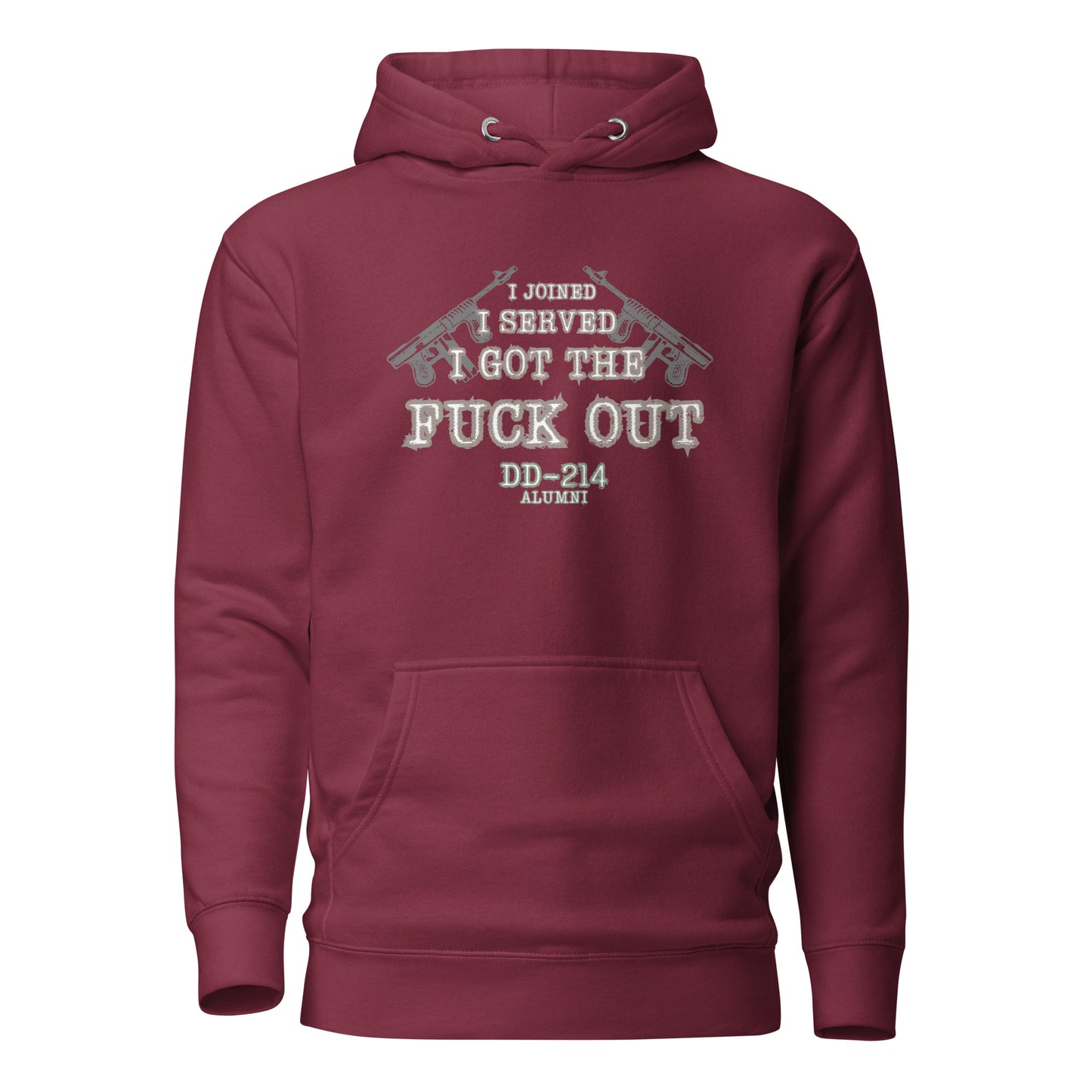 I Joined I Served I Got The Fuck Out Unisex Hoodie