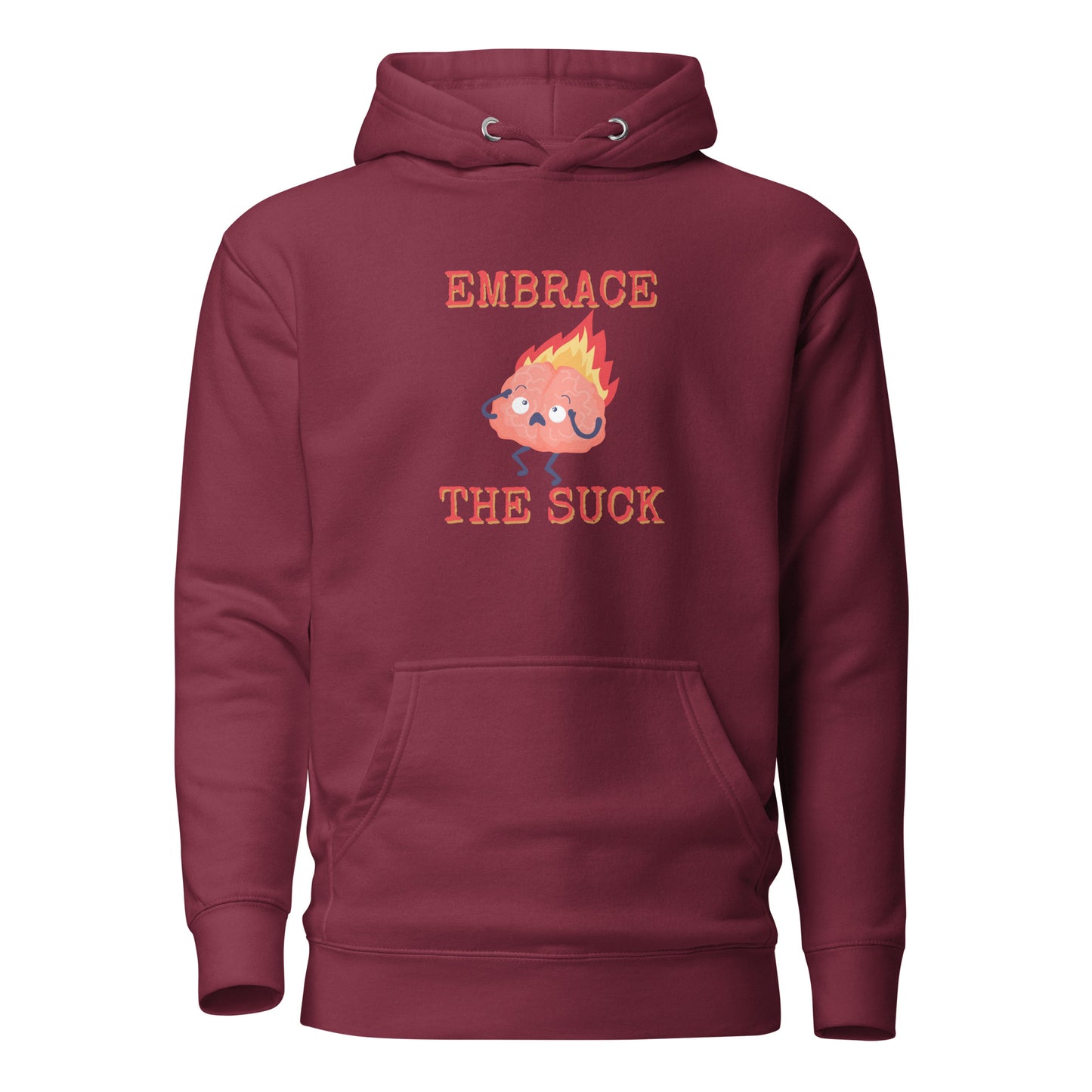 Embrace The Suck Unisex Hoodie