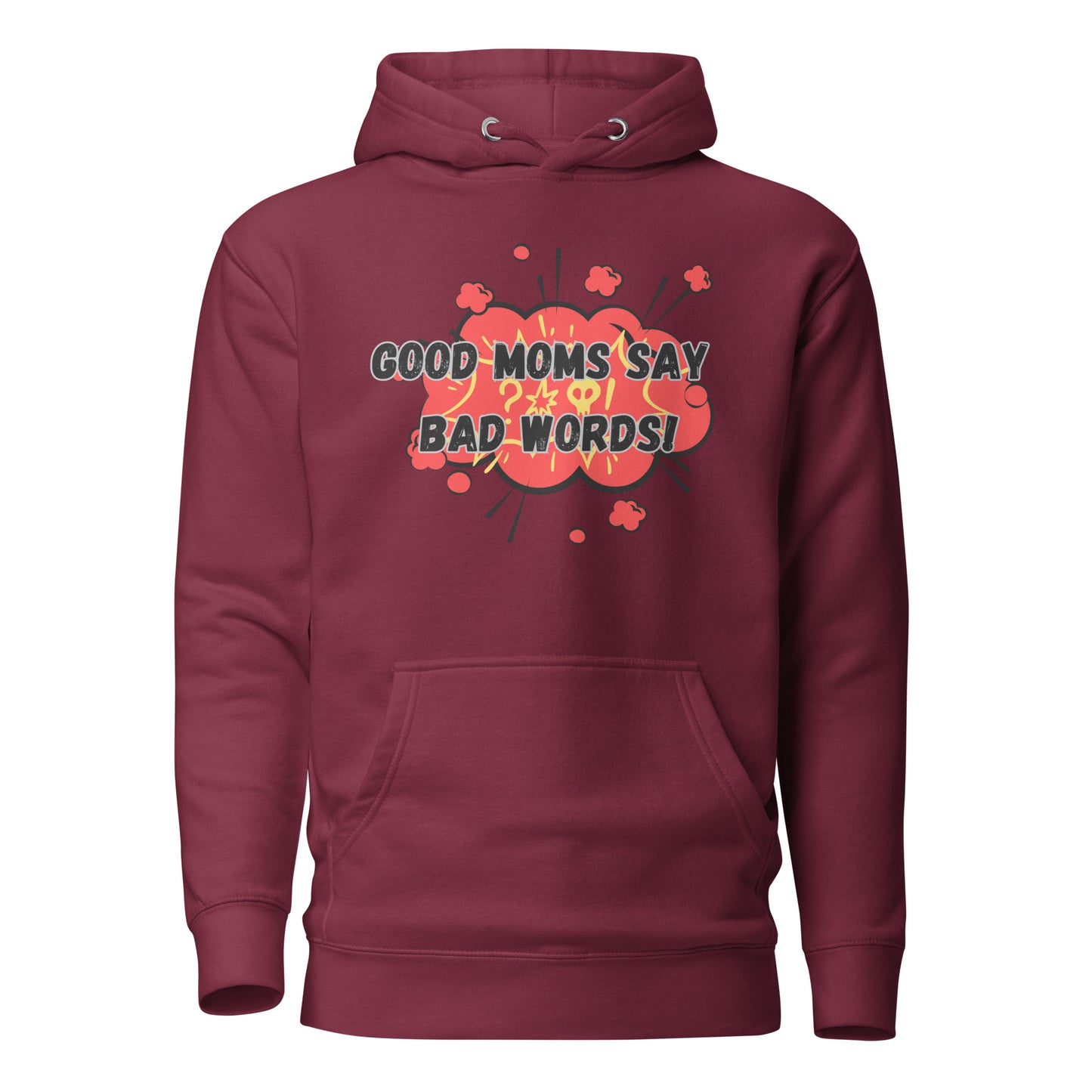 Good Moms Say Bad Words Unisex Hoodie