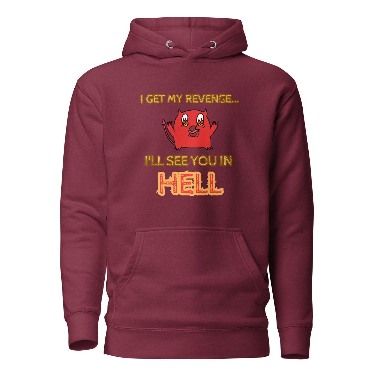 I Get My Revenge…I’ll See You In Hell Unisex Hoodie