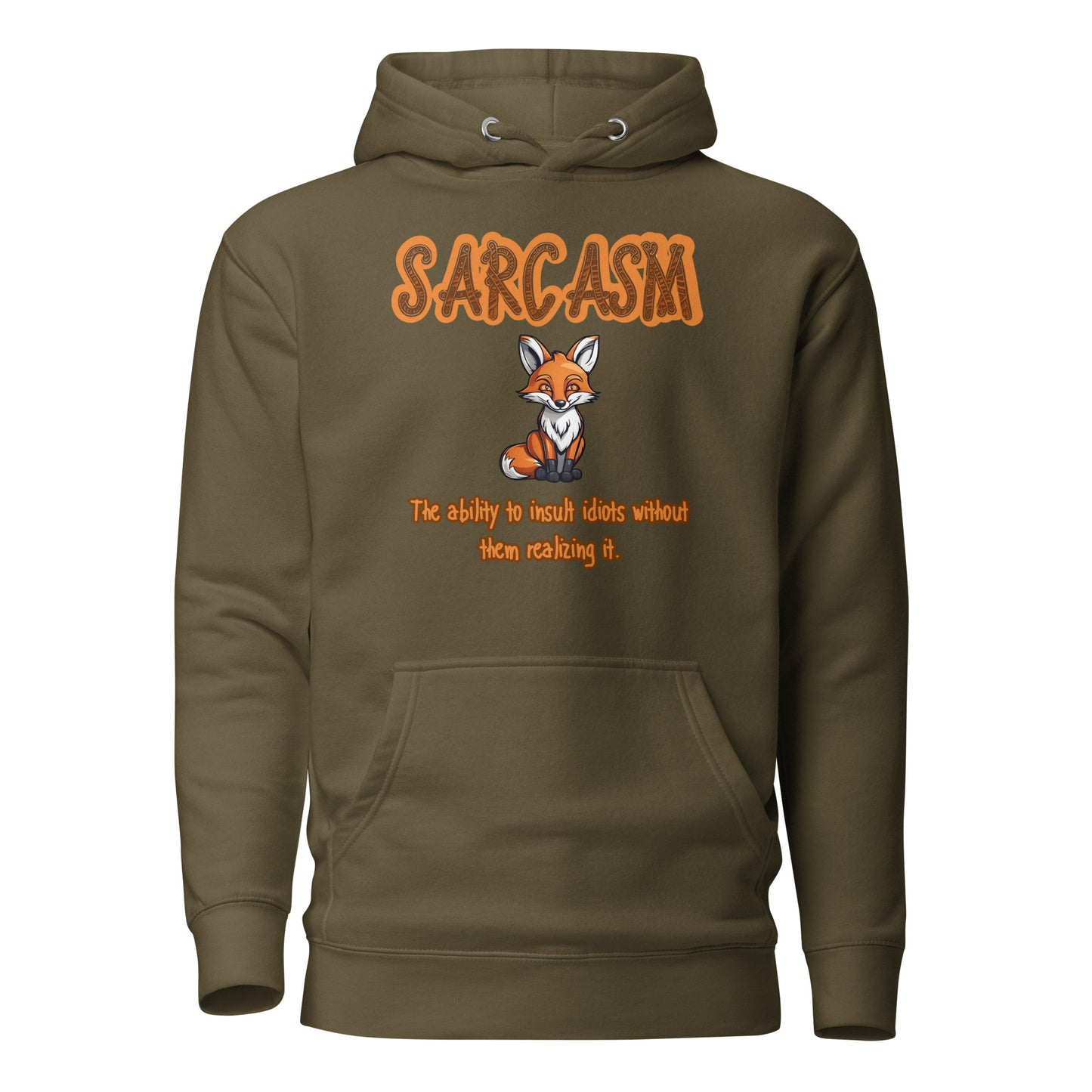 SARCASM The Ability To Insult Idiots Without Them Realizing It Unisex Hoodie