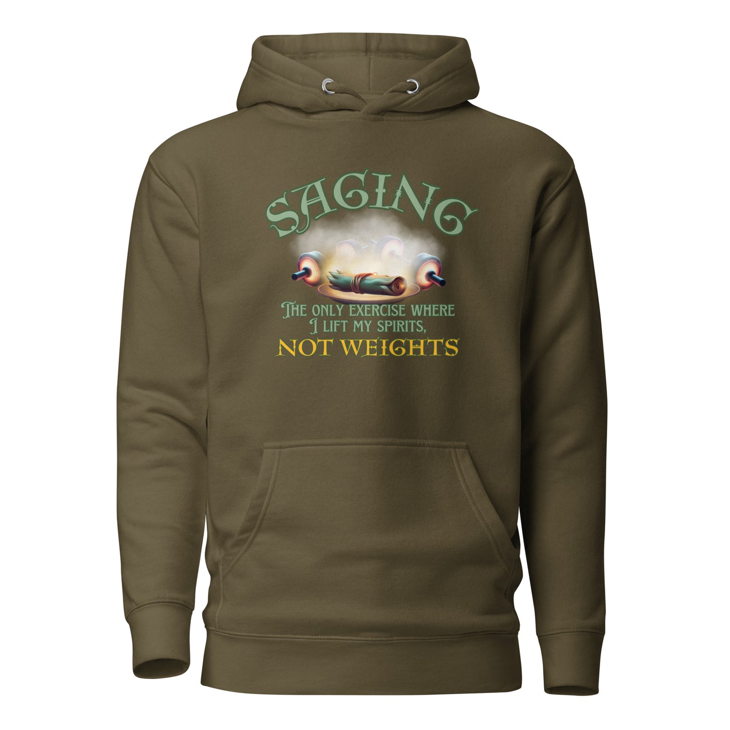 Saging The Only Exercise Where I Lift My Spirits Not Weights Unisex Hoodie