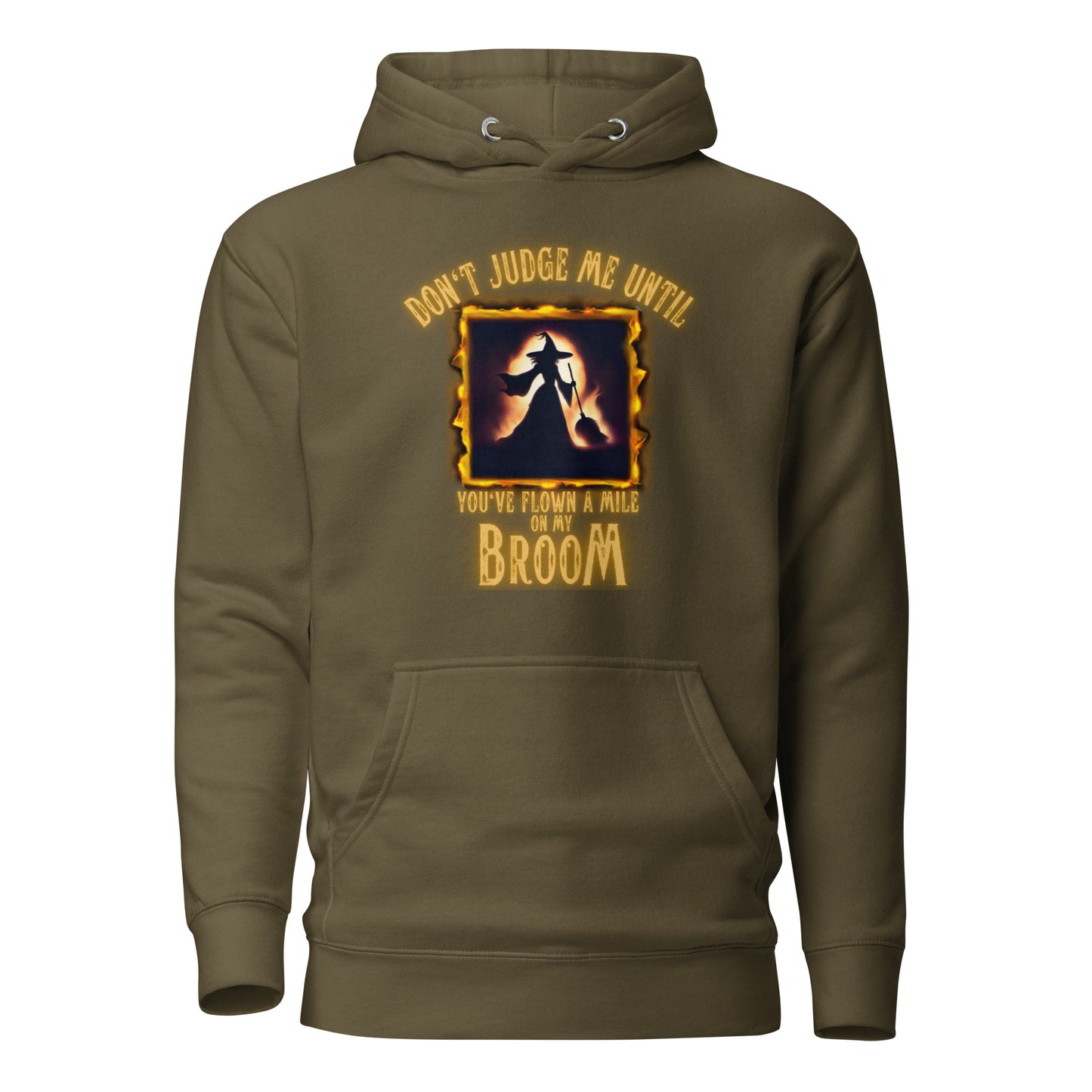 Don’t Judge Me Until You’ve Flown A Mile On My Broom Unisex Hoodie