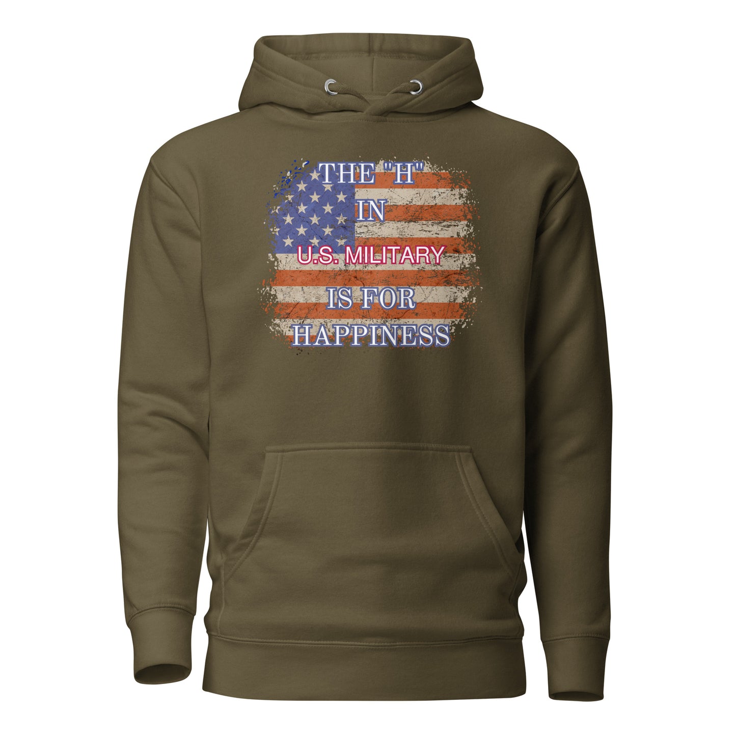 The H In US Military Is For Happiness Unisex Hoodie